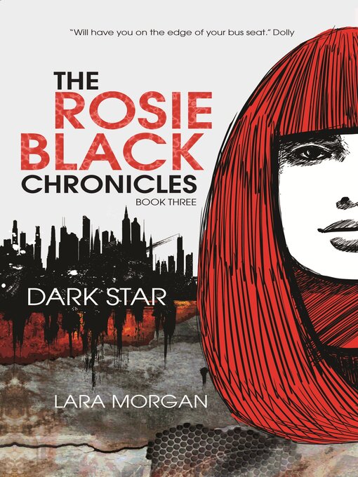 Title details for The Rosie Black Chronicles, Book 3 by Lara Morgan - Available